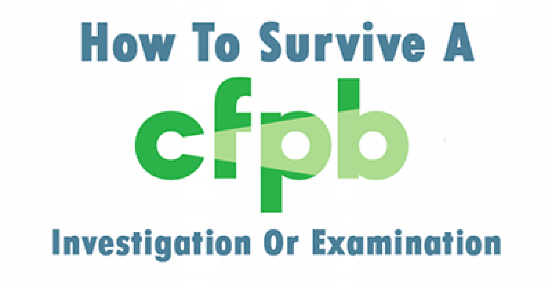 4 Steps To Successfully Survive A CFPB Investigation Or Examination 